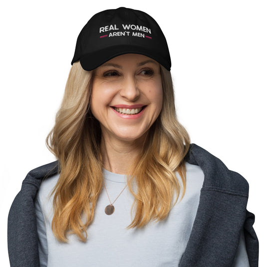 Real Women Aren't Men- Baseball Hat