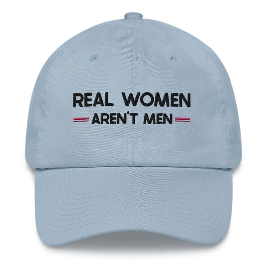 Real Women Aren't Men- Baseball Hat