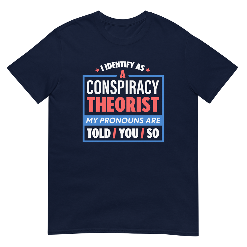 Load image into Gallery viewer, I Identify As A Conspiracy Theorist Unisex T-Shirt