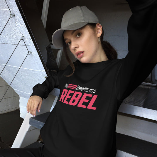 This Mom Identifies as a Rebel Unisex Sweatshirt