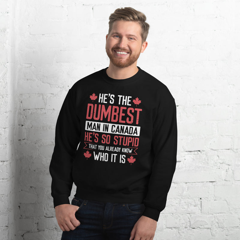 Load image into Gallery viewer, He's the Dumbest Man in Canada Unisex Sweatshirt