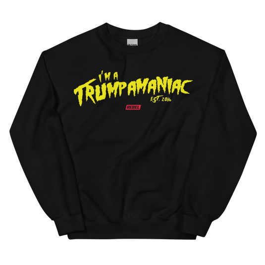 I'm A Trumpamaniac II Unisex Sweatshirt