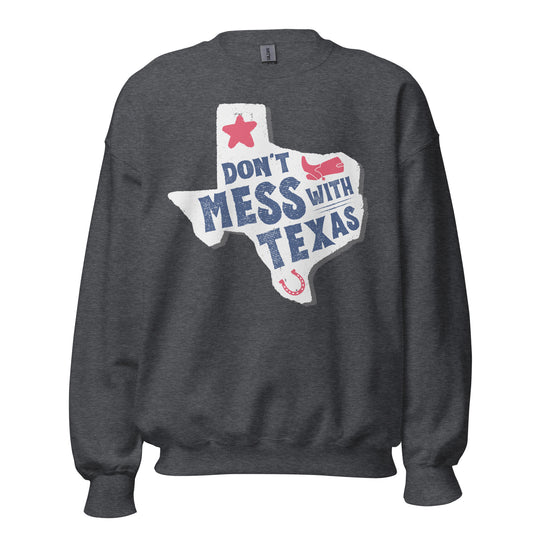 Don't Mess With Texas Unisex Sweatshirt