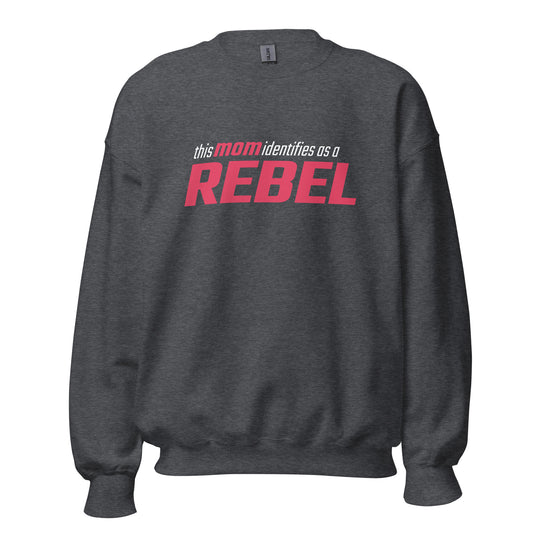 This Mom Identifies as a Rebel Unisex Sweatshirt