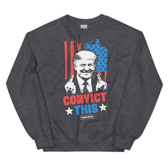 Convict This Unisex Sweatshirt