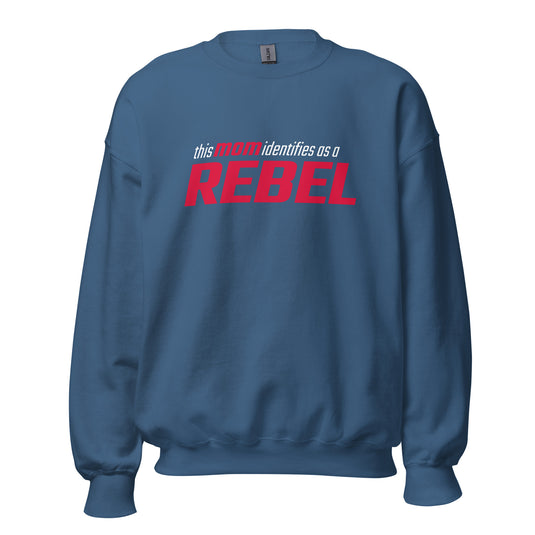 This Mom Identifies as a Rebel Unisex Sweatshirt