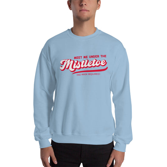 Retro Meet Me Under The Mistletoe (No Mask Required) Unisex Sweatshirt