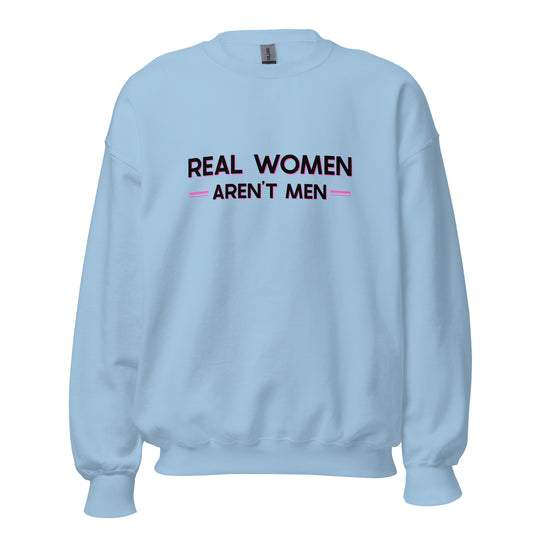 Real Women Aren't Men Unisex Sweatshirt