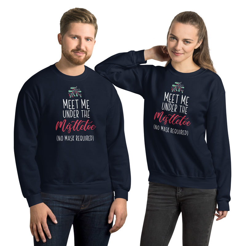 Load image into Gallery viewer, Meet Me Under The Mistletoe (No Mask Required) Unisex Sweatshirt