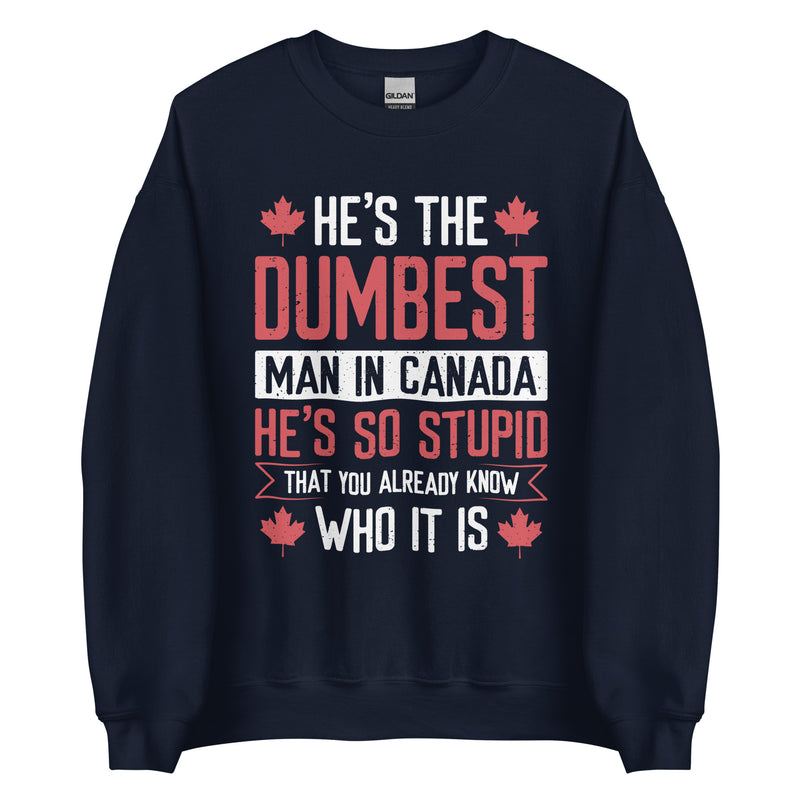 Load image into Gallery viewer, He's the Dumbest Man in Canada Unisex Sweatshirt