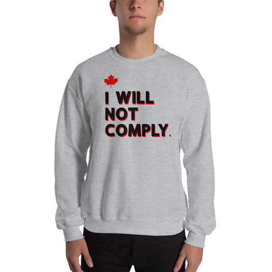 I Will Not Comply Maple Leaf Unisex Sweatshirt