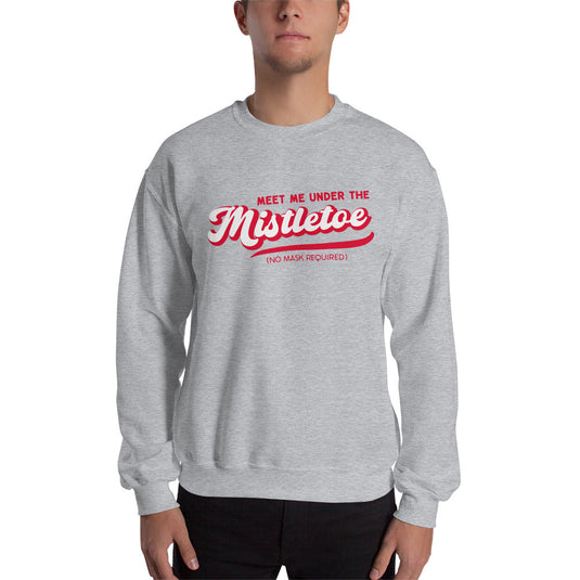 Retro Meet Me Under The Mistletoe (No Mask Required) Unisex Sweatshirt