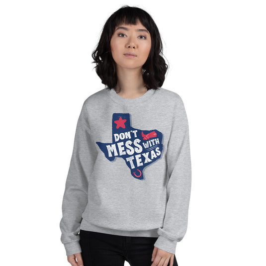 Don't Mess With Texas Unisex Sweatshirt