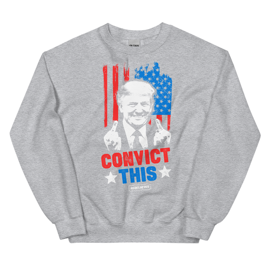 Convict This Unisex Sweatshirt