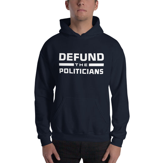 Defund the Politicians-Unisex Hoodie