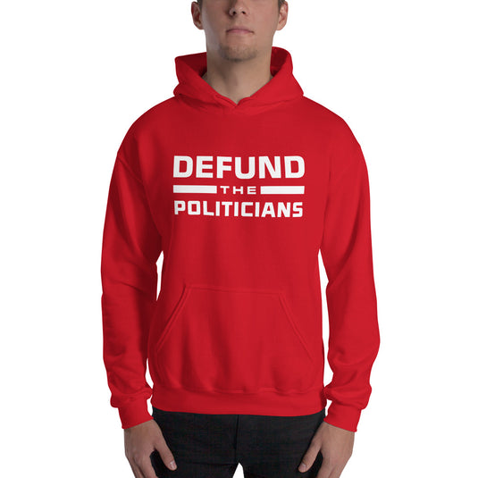 Defund the Politicians-Unisex Hoodie
