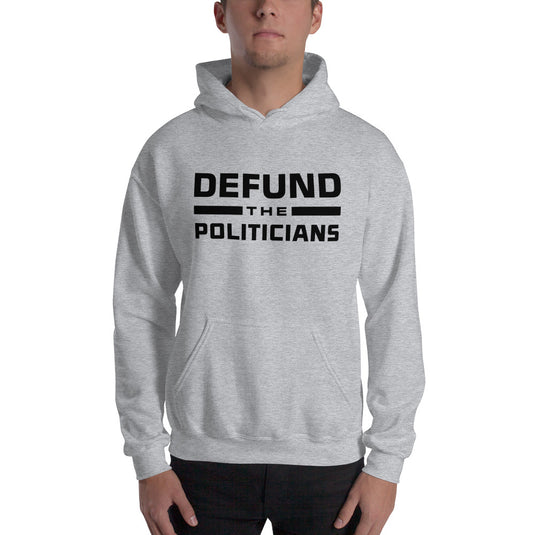 Defund the Politicians-Unisex Hoodie