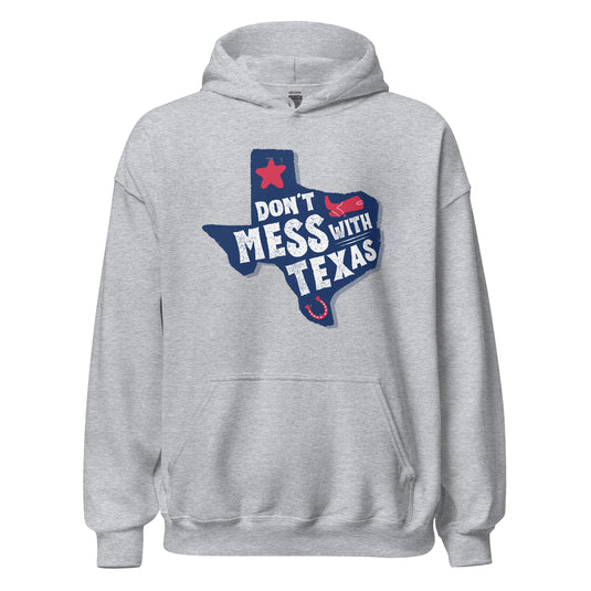 Don't Mess With Texas- Unisex Hoodie