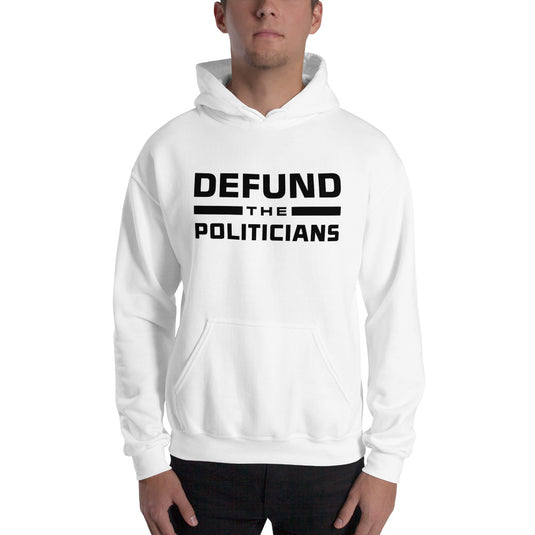 Defund the Politicians-Unisex Hoodie