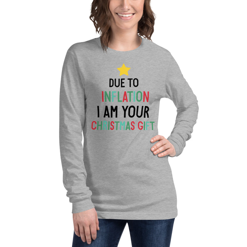 Load image into Gallery viewer, Due To Inflation I Am Your Christmas Gift- Unisex Long Sleeve Shirt
