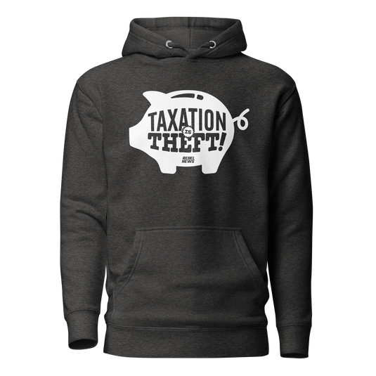 Taxation is Theft Unisex Hoodie