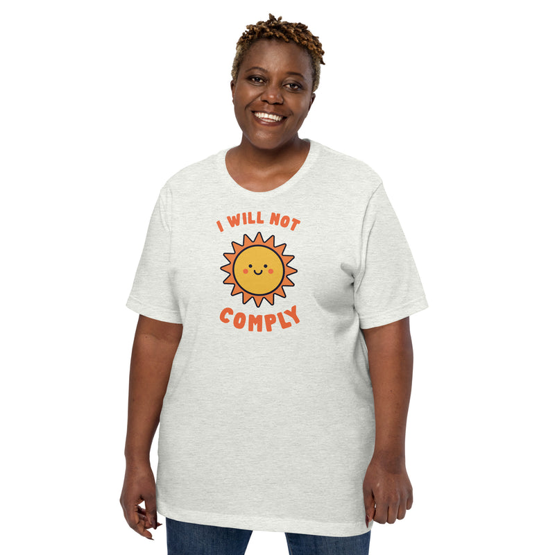 Load image into Gallery viewer, I Will Not Comply Happy Sun-Unisex T-Shirt