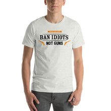 Load image into Gallery viewer, Ban Idiots Not Guns Unisex T-Shirt
