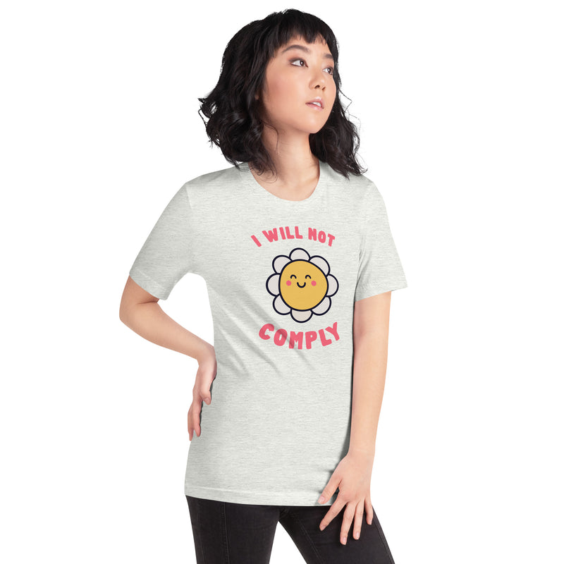 Load image into Gallery viewer, I Will Not Comply Happy Flower-Unisex