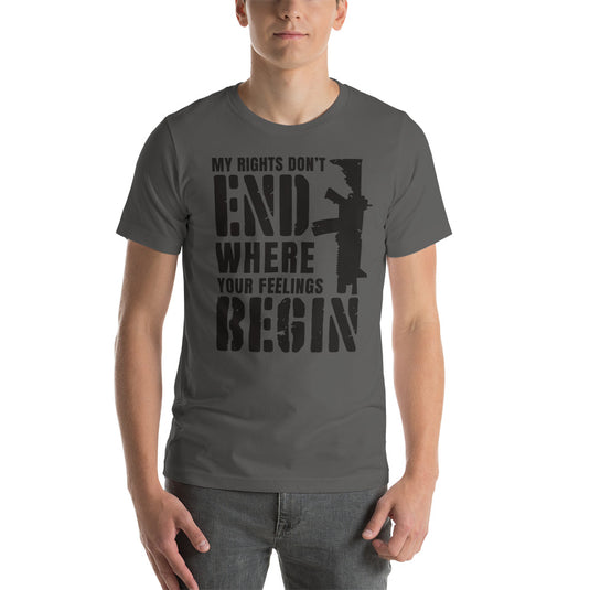 My Rights Don't End Where Your Feelings Begin-Unisex T-Shirt