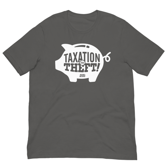 Taxation is Theft Unisex T-Shirt