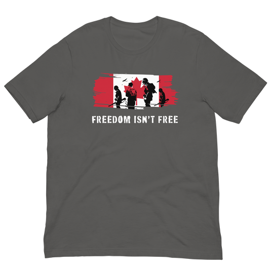 Freedom Isn't Free Canada Unisex T-Shirt
