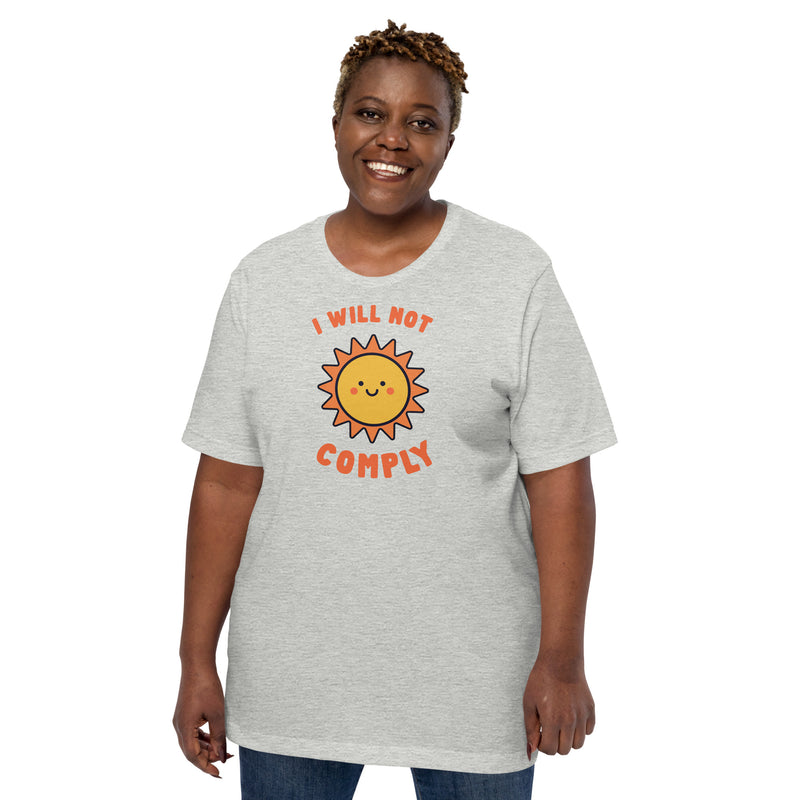 Load image into Gallery viewer, I Will Not Comply Happy Sun-Unisex T-Shirt