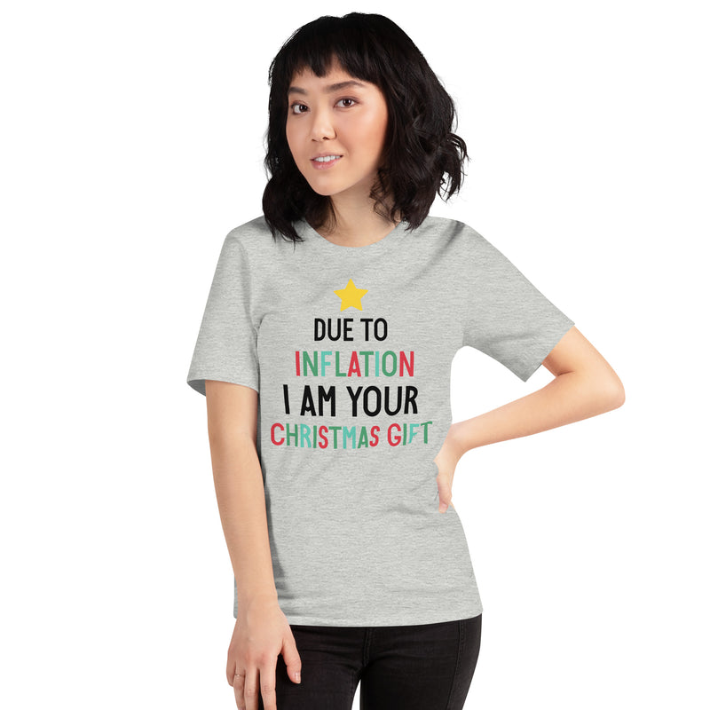 Load image into Gallery viewer, Due To Inflation I Am Your Christmas Gift- Unisex T-Shirt