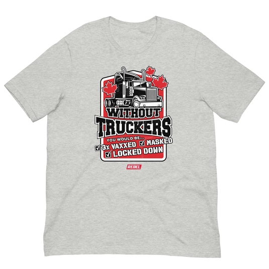Without Truckers Unisex T-Shirt
