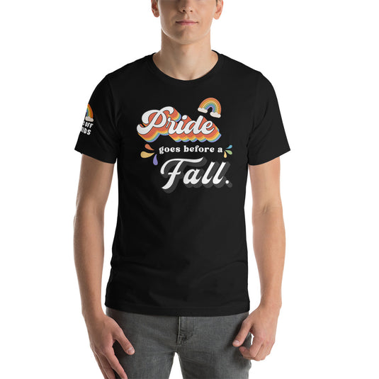 Limited Edition Pride Goes Before a Fall- Unisex T-Shirt