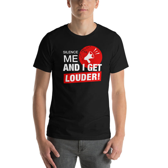 Silence Me And I Get Louder Rebel-Unisex T-Shirt
