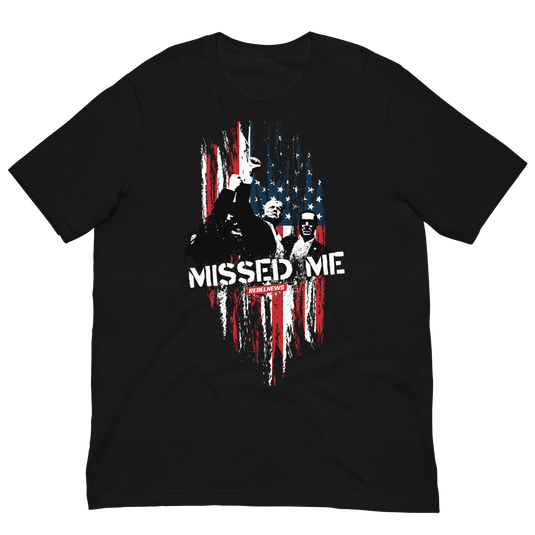 Missed Me Unisex T-Shirt
