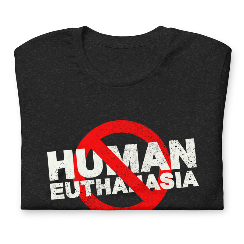Load image into Gallery viewer, No Human Euthanasia Unisex T-Shirt