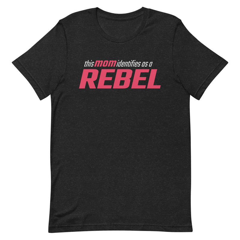 Load image into Gallery viewer, This Mom Identifies as a Rebel- Unisex T-Shirt