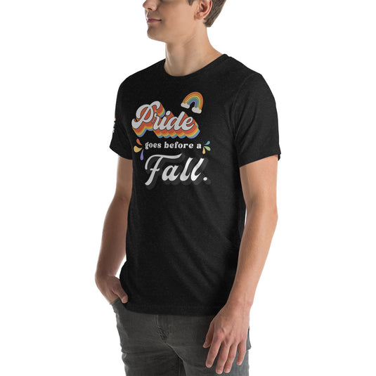 Limited Edition Pride Goes Before a Fall- Unisex T-Shirt