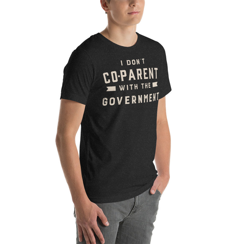 Load image into Gallery viewer, I Don't Co-Parent With The Government- Unisex T-Shirt