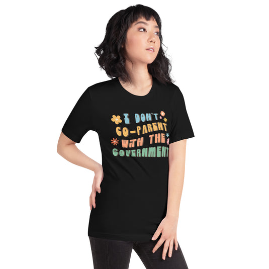 I Don't Co-Parent with the Government-Women's T-Shirt