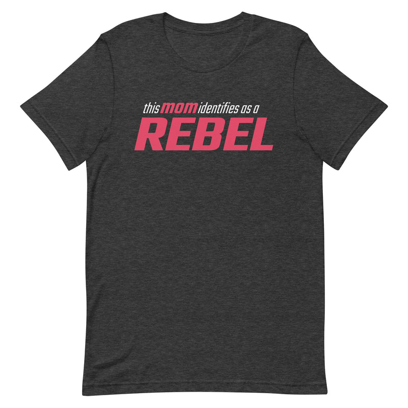 Load image into Gallery viewer, This Mom Identifies as a Rebel- Unisex T-Shirt
