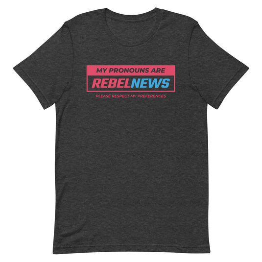My Pronouns Are Rebel News- Unisex T-Shirt