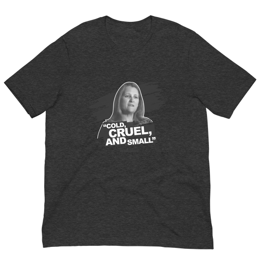 Cold, Cruel, and Small Unisex T-Shirt