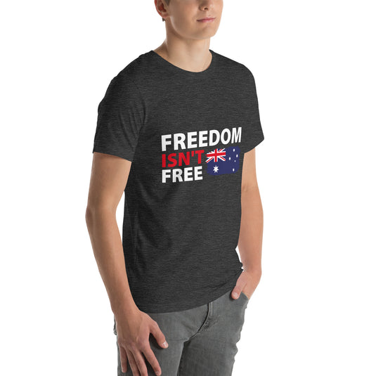 Freedom Isn't Free Flag Unisex T-Shirt (Australia)