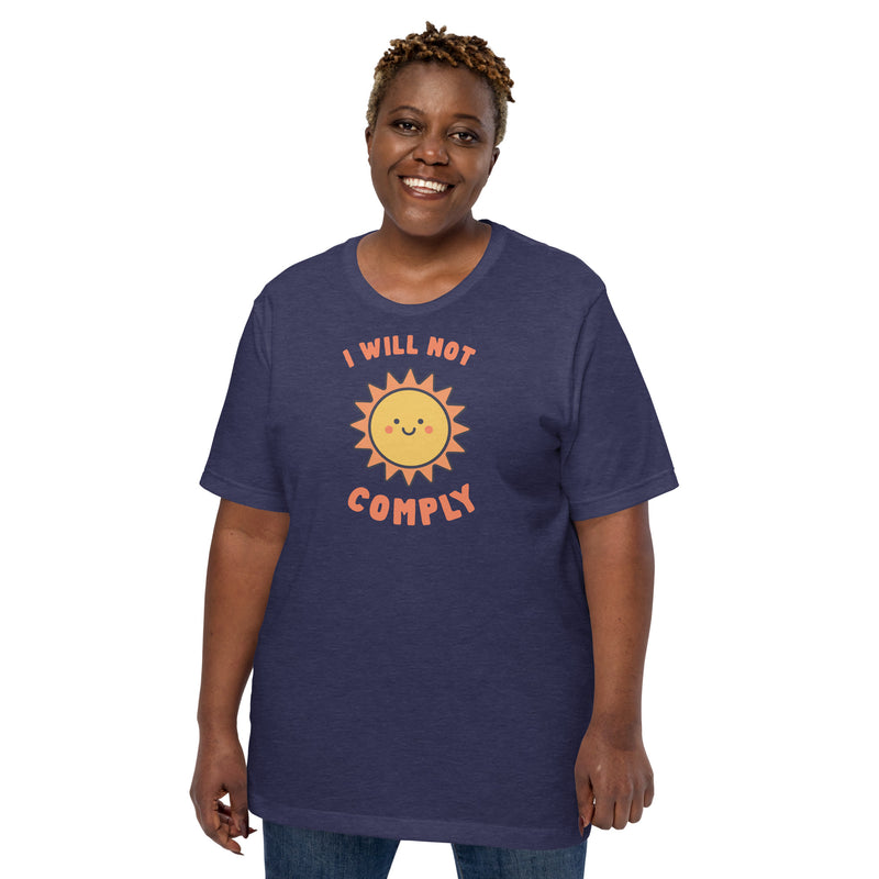 Load image into Gallery viewer, I Will Not Comply Happy Sun-Unisex T-Shirt