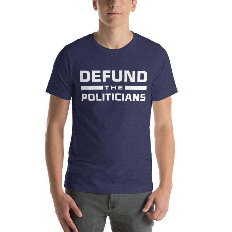 Load image into Gallery viewer, Defund the Politicians- Unisex T-Shirt