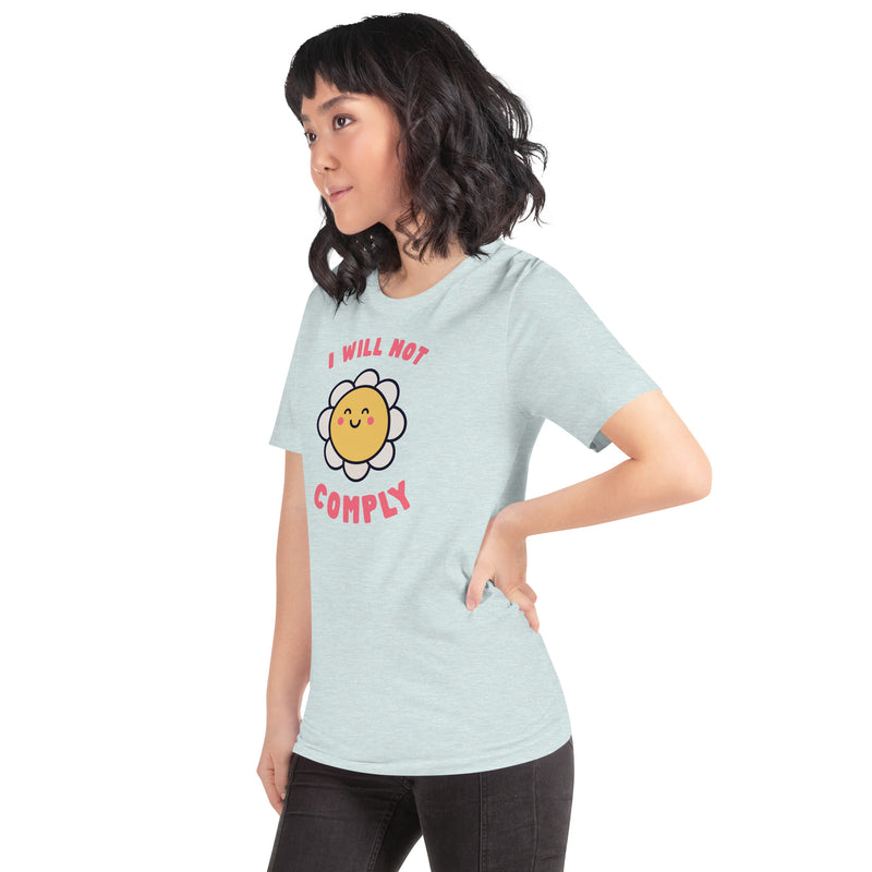 Load image into Gallery viewer, I Will Not Comply Happy Flower-Unisex