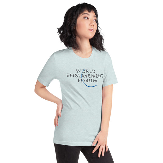 World Enslavement Forum- Unisex T-Shirt